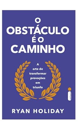 O obstáculo é o caminho